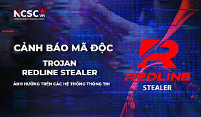 CẢNH BÁO PHÁT HIỆN MÃ ĐỘC TROJAN REDLINE STEALER GÂY ẢNH HƯỞNG TRÊN HỆ THỐNG THÔNG TIN